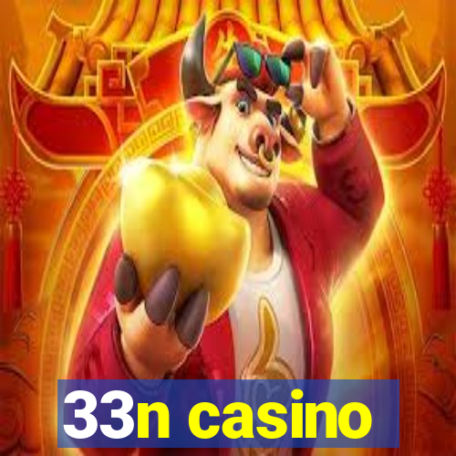 33n casino